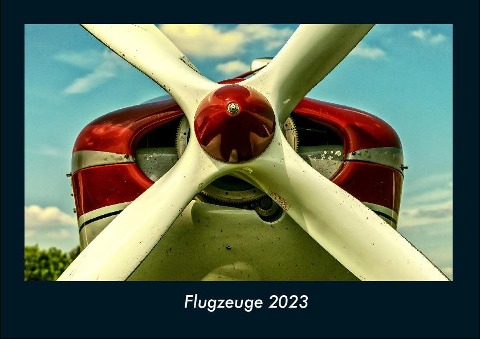 Flugzeuge 2023 Fotokalender DIN A4 - Tobias Becker