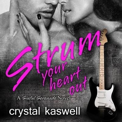 Strum Your Heart Out Lib/E - Crystal Kaswell