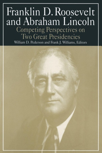 Franklin D.Roosevelt and Abraham Lincoln - William D. Pederson, Michael R Williams