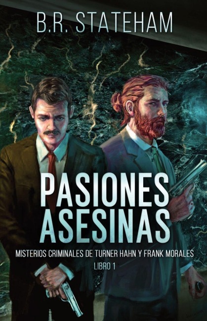 Pasiones Asesinas - B. R. Stateham