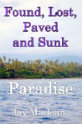 Cover-Bild zum Titel 'Found, Lost, Paved and Sunk' von 'Jay Maclean'