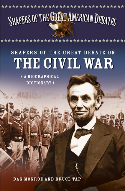 Shapers of the Great Debate on the Civil War - Dan Monroe, Bruce Tap