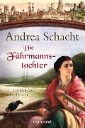 Cover-Bild zum Titel 'Die Fährmannstochter' von 'Andrea Schacht'