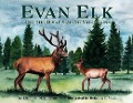 Evan Elk and the Disappearing Mountains - Elizabeth M. Obenauer