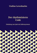 Cover-Bild zum Titel 'Der rhythmisierte Code' von 'Undine Leverkuehn'