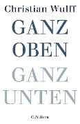 Cover-Bild zum Titel 'Ganz oben Ganz unten' von 'Christian Wulff'