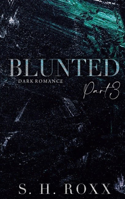 BLUNTED - S. H. Roxx