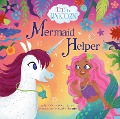 Cover-Bild zum Titel 'Uni the Unicorn: Mermaid Helper' von 'Amy Krouse Rosenthal'