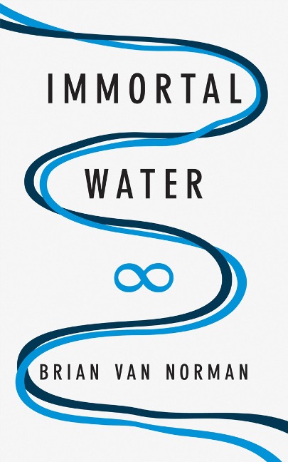 Immortal Water - Norman Brian van