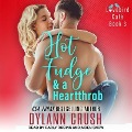 Cover-Bild zum Titel 'Hot Fudge & a Heartthrob' von 'Dylann Crush'