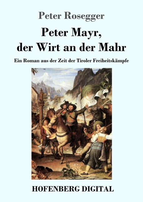 Peter Mayr, der Wirt an der Mahr - Peter Rosegger