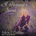 Cover-Bild zum Titel 'A Perfumer's Secret' von 'Adria J. Cimino'