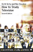 Cover-Bild zum Titel 'How to Study Television' von 'Ron Cowdery, Keith Selby'