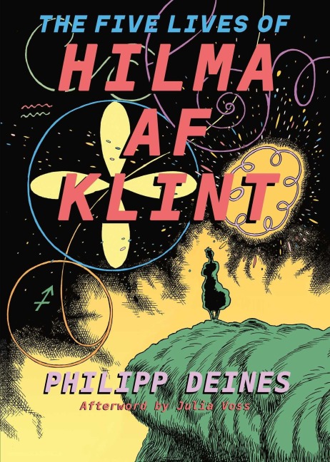 The Five Lives of Hilma af Klint - Hilma Af Klint, Julia Voss, Phillipp Deines