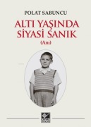Cover-Bild zum Titel 'Alti Yasinda Siyasi Sanik' von 'Polat Sabuncu'
