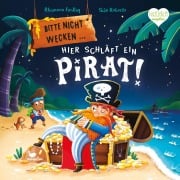 Cover-Bild zum Titel 'Bitte nicht wecken ... Hier schläft ein Pirat!' von 'Rhiannon Findlay'