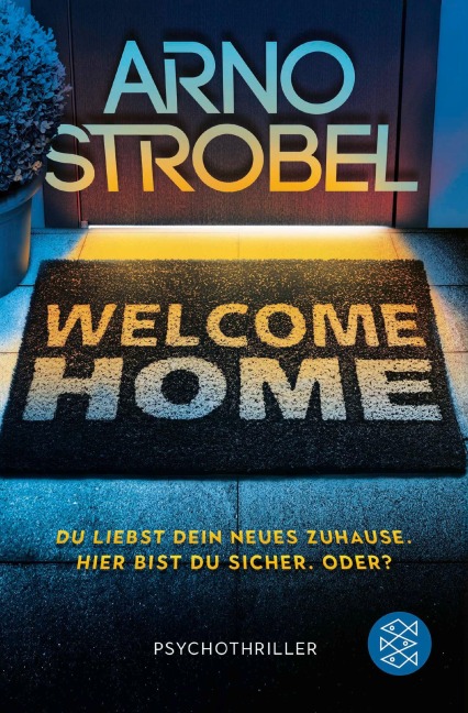 Welcome Home - Du liebst dein neues Zuhause. Hier bist du sicher. Oder? - Arno Strobel