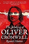 The Making of Oliver Cromwell - Ronald Hutton