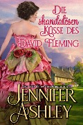 Cover-Bild zum Titel 'Die skandalösen Küsse des David Fleming (Mackenzies: Deutsche Ausgabe, #11)' von 'Jennifer Ashley'