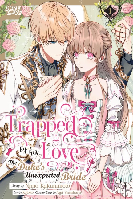Trapped by His Love: The Duke's Unexpected Bride, Volume 1 - Kotoko