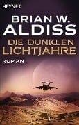 Die dunklen Lichtjahre - Brian W. Aldiss