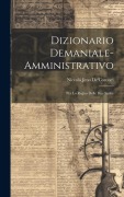 Cover-Bild zum Titel 'Dizionario Demaniale-Amministrativo: Per Lo Regno Delle Due Sicilie' von 'Niccolò Jeno De'coronei'