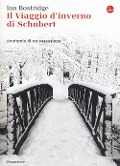 Cover-Bild zum Titel 'Il viaggio d'inverno di Schubert. Anatomia di un ossessione' von 'Ian Bostridge'