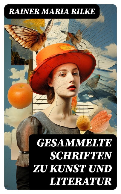 Gesammelte Schriften zu Kunst und Literatur - Rainer Maria Rilke