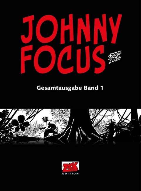Johnny Focus Gesamtausgabe Band 1 - Attilio Micheluzzi