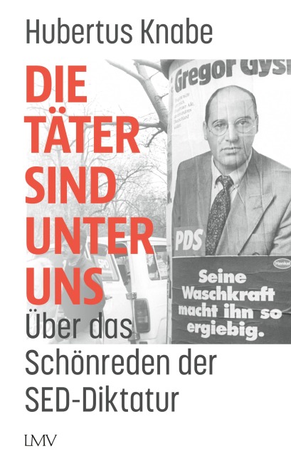 Die Täter sind unter uns - Hubertus Knabe