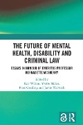 Cover-Bild zum Titel 'The Future of Mental Health, Disability and Criminal Law' von ''