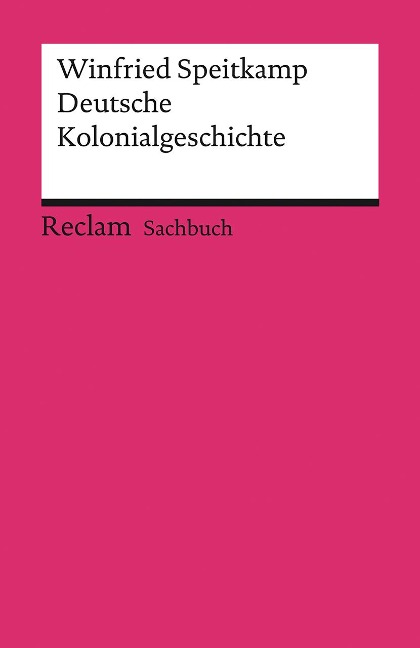 Deutsche Kolonialgeschichte - Winfried Speitkamp