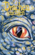 Cover-Bild zum Titel 'Drachenleuchten' von 'Valija Zinck'