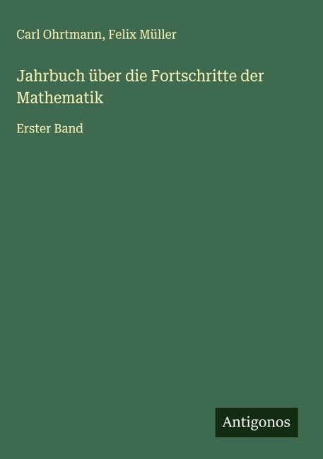 Jahrbuch über die Fortschritte der Mathematik - Carl Ohrtmann, Felix Müller