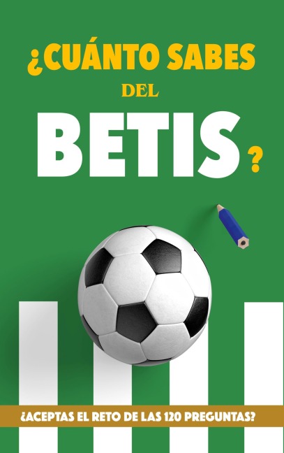 ¿Cuánto sabes del Betis? - Fútbol Rocks