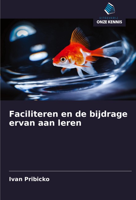 Faciliteren en de bijdrage ervan aan leren - Ivan Pribicko