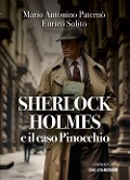 Cover-Bild zum Titel 'Sherlock Holmes e il caso Pinocchio' von 'Mario Antonino Paternò, Enrico Solito'