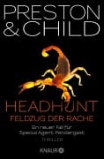 Cover-Bild zum Titel 'Headhunt - Feldzug der Rache' von 'Douglas Preston, Lincoln Child'