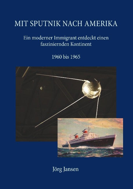 Mit Sputnik nach Amerika - Jörg Jansen
