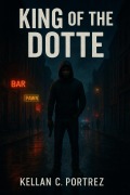 Cover-Bild zum Titel 'King Of The Dotte' von 'Kellan C Portrez'