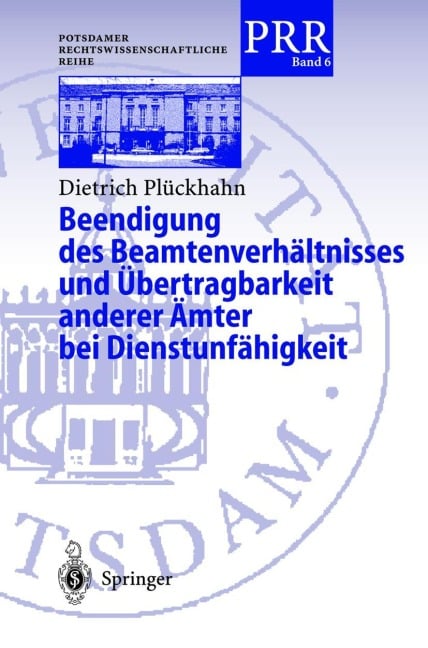 Beendigung des Beamtenverhältnisses und Übertragbarkeit anderer Ämter bei Dienstunfähigkeit - Dietrich Plöckhahn