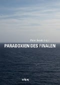 Cover-Bild zum Titel 'Paradoxien des Finalen' von ''