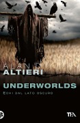 Altieri, A: Underworlds. Echi dal lato oscuro. Tutti i racco - Alan D. Altieri