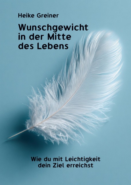 Wunschgewicht in der Mitte des Lebens - Heike Greiner