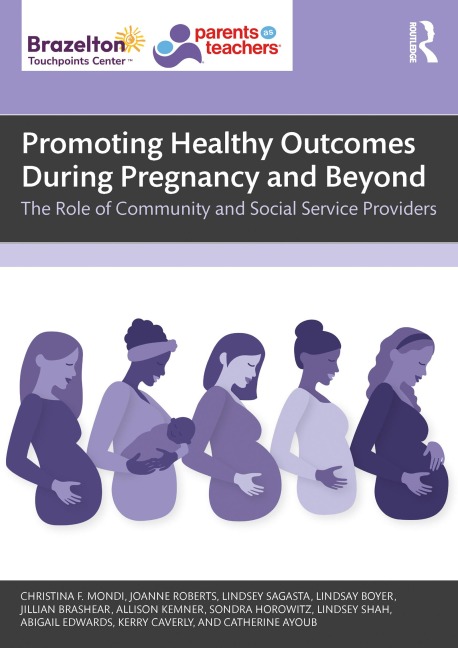 Promoting Healthy Outcomes During Pregnancy and Beyond - Christina F. Mondi, Sondra Horowitz, Kerry Caverly, Lindsey Shah, Allison Kemner