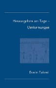 Cover-Bild zum Titel 'Herausgehen am Tage - Umformungen' von 'Erwin Fahrni'
