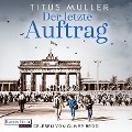 Der letzte Auftrag - Titus Müller