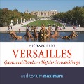 Cover-Bild zum Titel 'Versailles (Ungekürzt)' von 'Michael Erbe'
