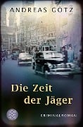 Cover-Bild zum Titel 'Die Zeit der Jäger' von 'Andreas Götz'