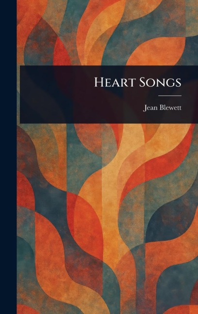 Heart Songs - Jean Blewett